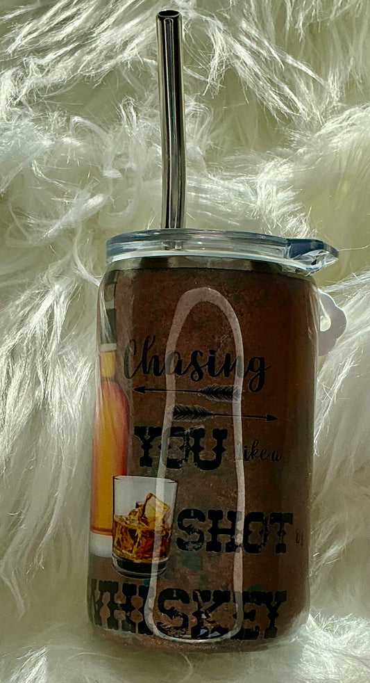 #144.   3oz Shot Glass - Chasin' You Like a Shot of Whiskey